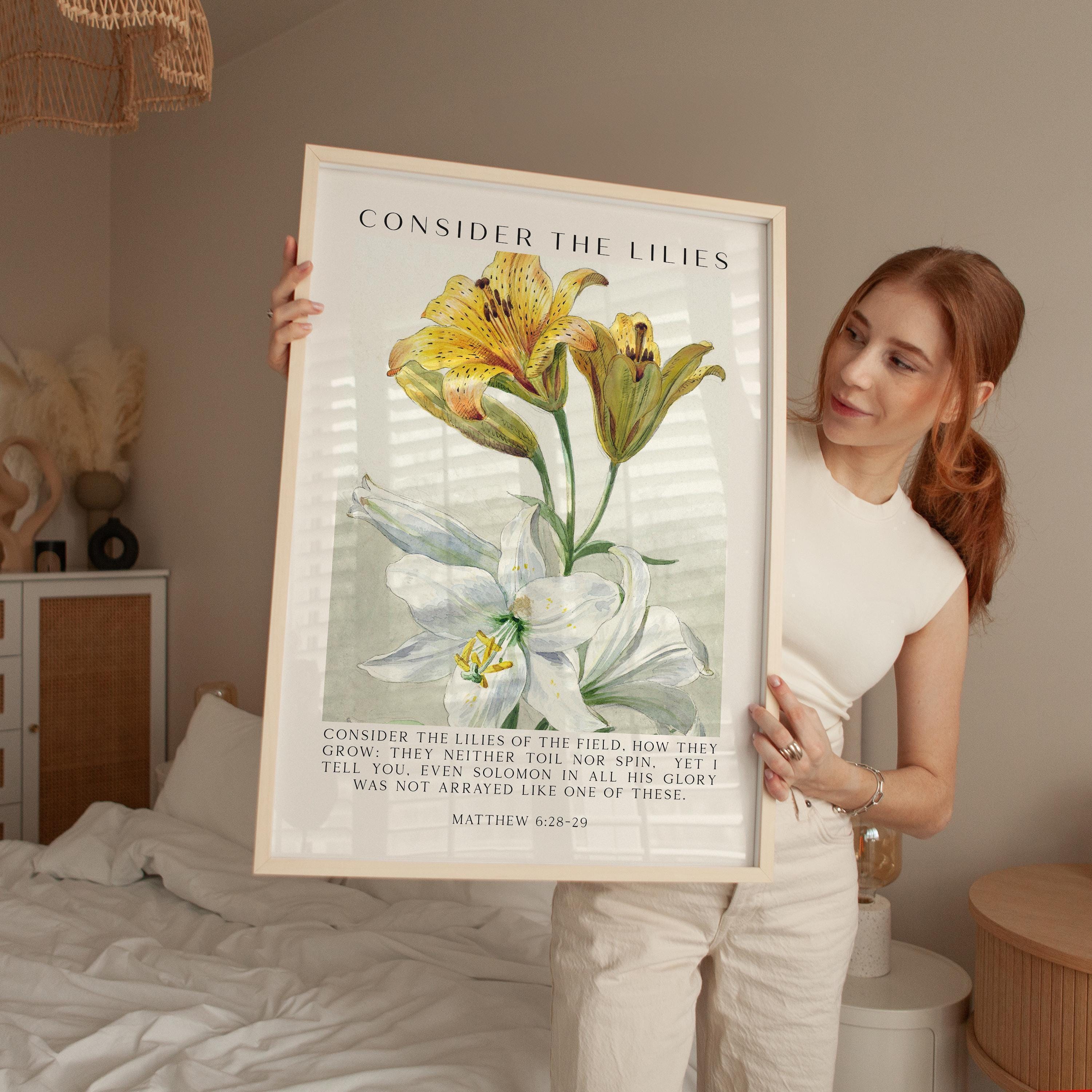 Consider the Lilies,  Scripture Wall Art - Matthew 6 28–29 Verse