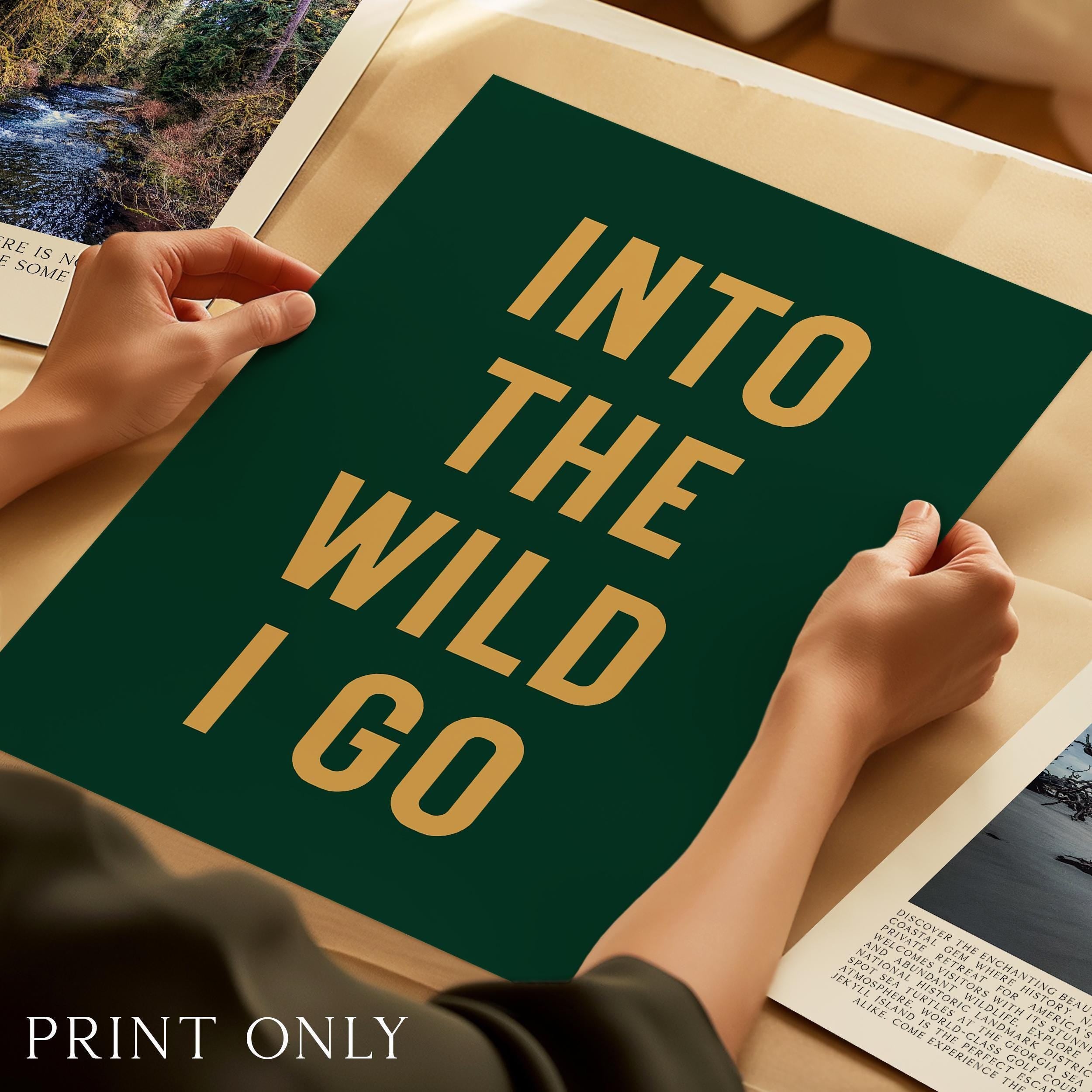 Into the Wild I Go Print, Adventure Hiking Decor, Outdoor Typography, Nature Lover Gift, Cabin Wall Art