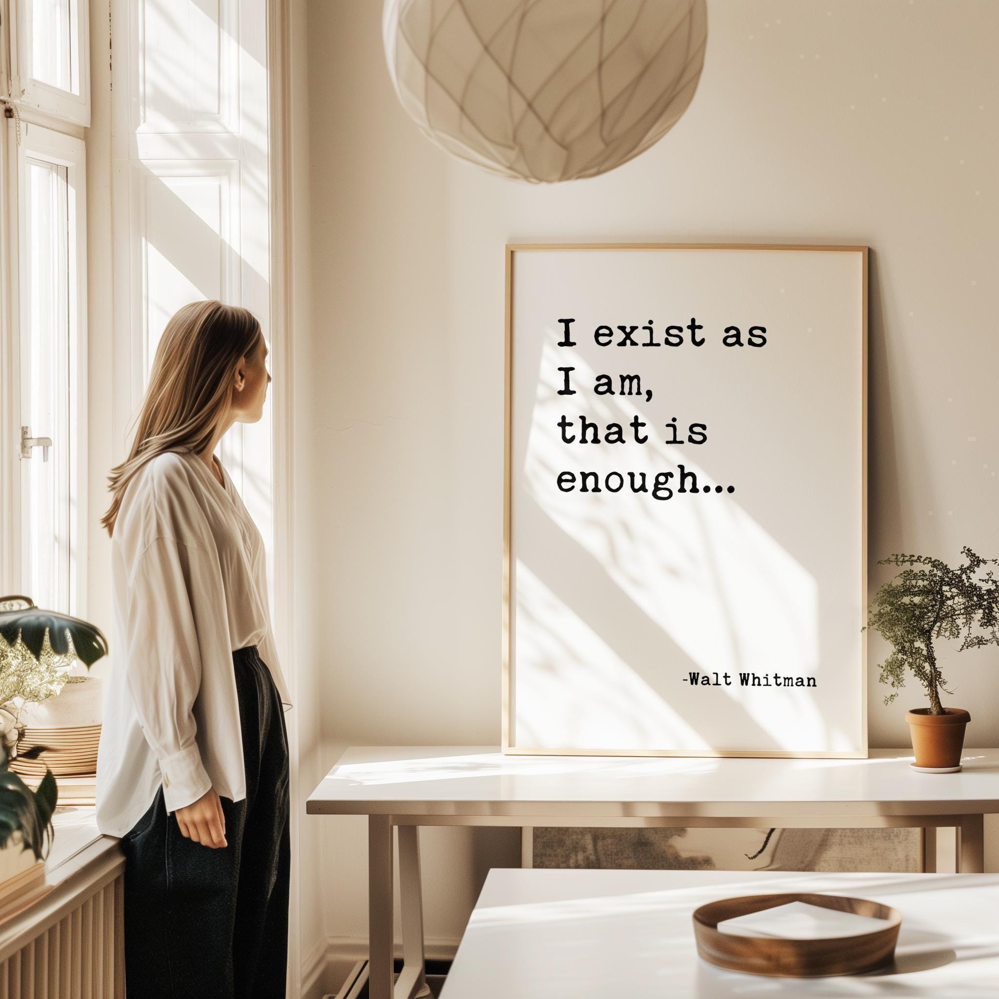 I exist as I am, that is enough.,  Walt Whitman Quote,  Typography Art Print (1855)