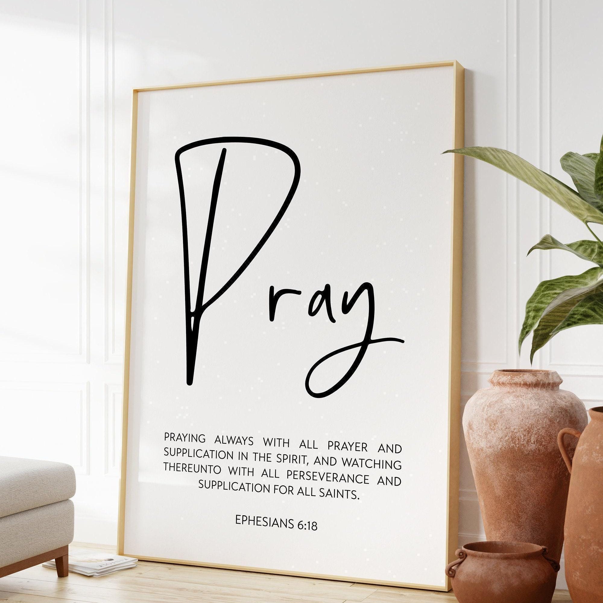 Ephesians 6:18 Praying always with all prayer & supplication in the Spirit Art Print,  Religious Scripture - Christian - Bible Verse  Modern