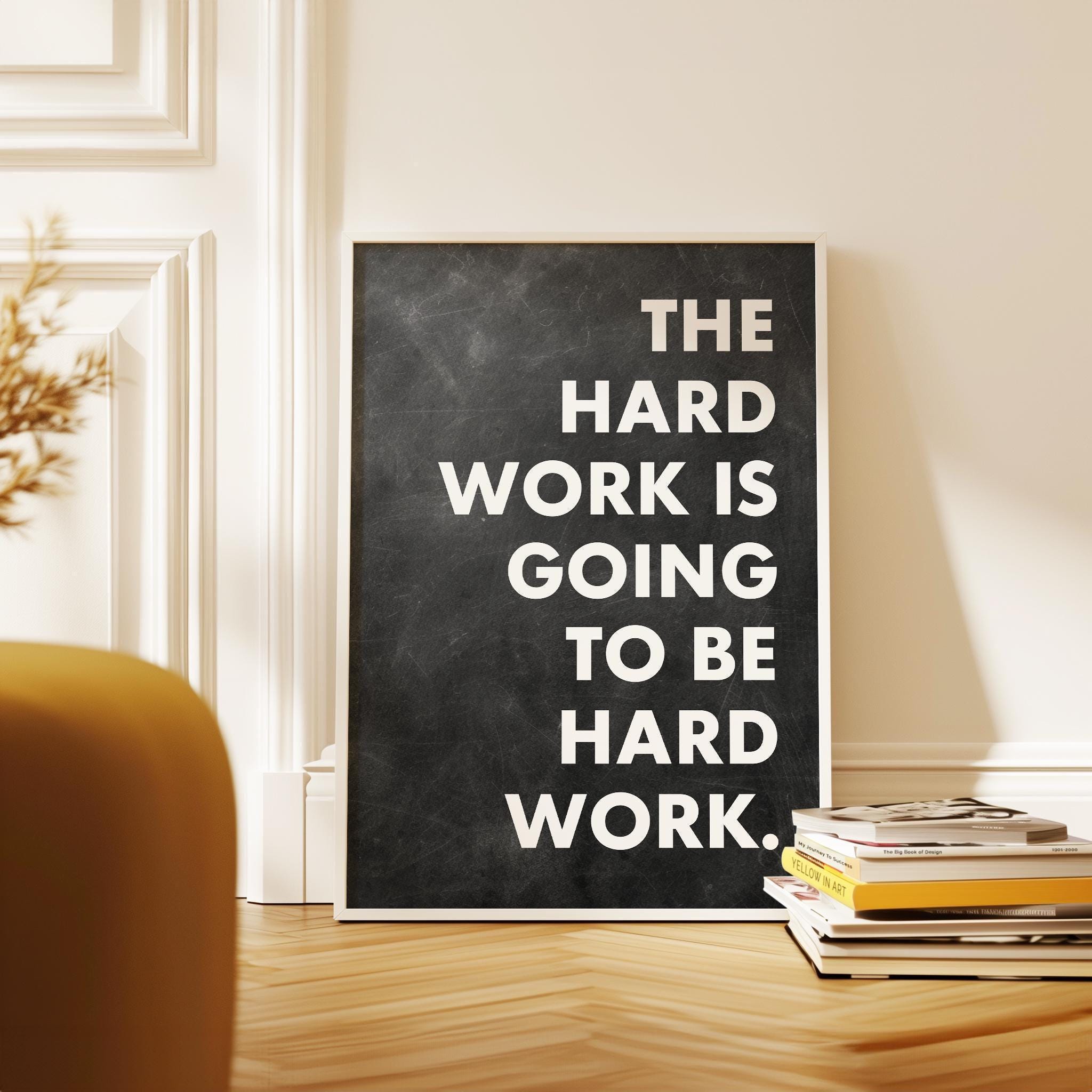 Motivational Typography Print, The Hard Work Is Going To Be, Inspirational Office Art, Home Gym