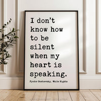 I Don't Know How To Be Silent... Typography Art Print • Fyodor Dostoevsky Quote • White Nights • Classic Literature