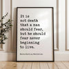 It is not death that a man should fear, but he should fear never beginning to live. Marcus Aurelius, Meditations,  Typography Art Print
