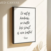 a framed canvas with a quote about kindness and the importance of being kind, no matter how small.