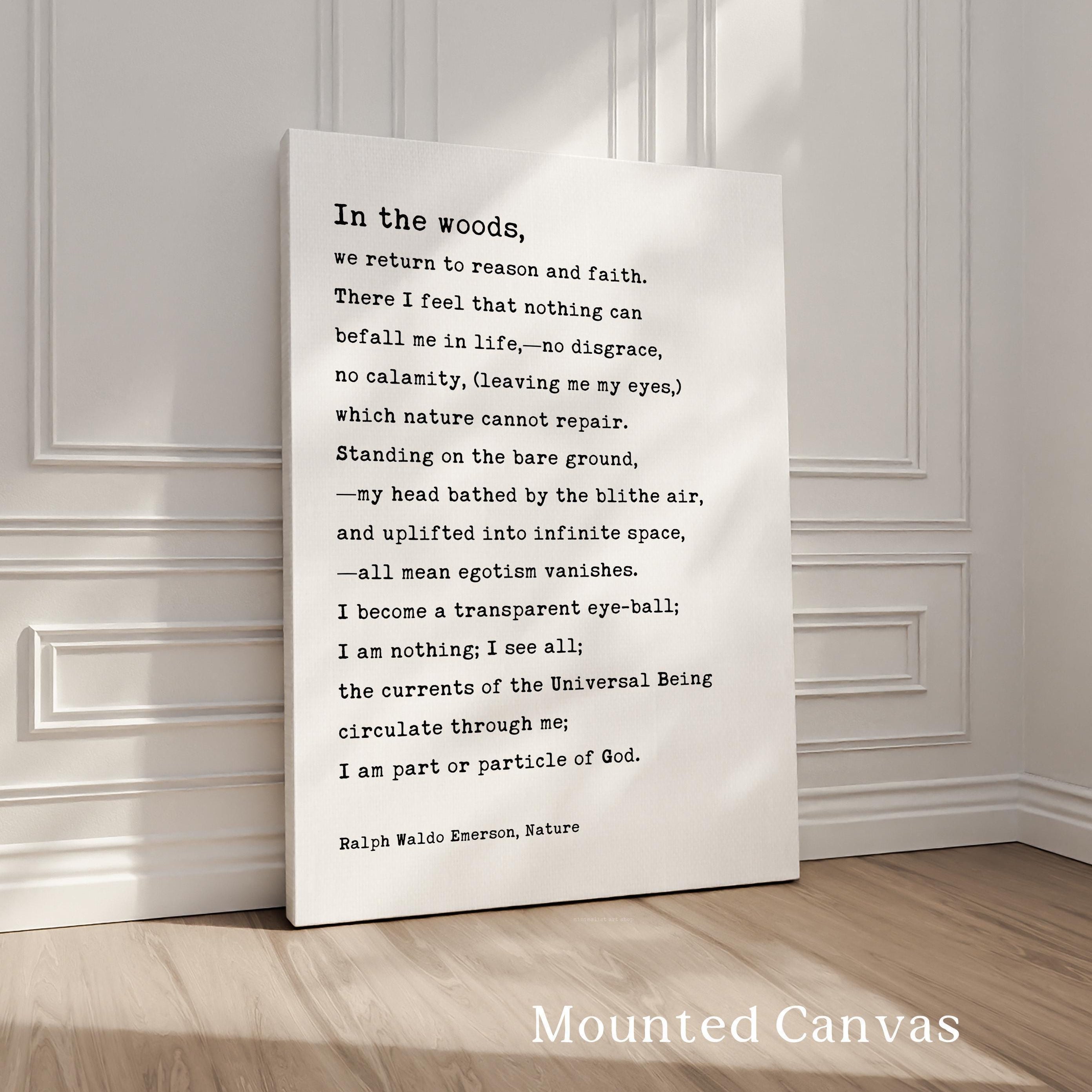 In the woods, we return to reason and faith.,  Ralph Waldo Emerson Quote,  Typography Art Print,  Nature (1836)
