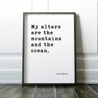 My altars are the mountains and the ocean.,  Lord Byron Twilight Poem Typography Art,  Nature Quotes,  Environmentalist,  Conservation