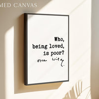 Who, Being Loved, Is Poor? Typography Print,  Oscar Wilde Literary Quote Wall Art,  Wedding & Anniversary Gift