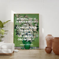 Normality is a paved road: It's comfortable to walk, but no flowers grow on it. Vincent van Gogh Quote Art Print,  Roses (1890) Painting