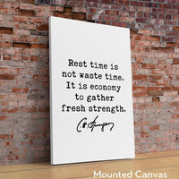 Charles Spurgeon Quote - Rest time is not waste time. It is economy to gather fresh strength. Art Print - Wisdom - Inspiration - Affirmation