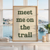 Meet Me on the Trail Wall Art,  Hiking Typography Print,  Outdoor Adventure Home Decor