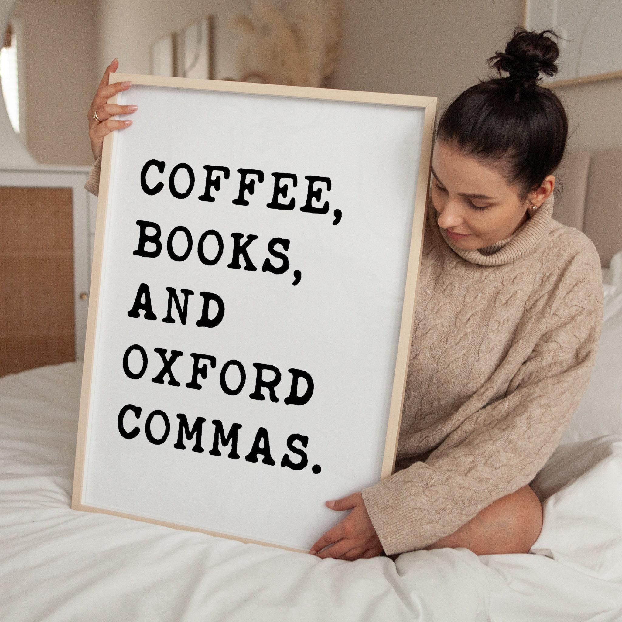 Coffee, Books, and Oxford Commas Typography Art Print • Book Lovers • Coffee • English Grammar • Literature • Oxford Comma • Gift