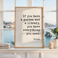 If you have a garden and a library. • Cicero Quote • Typography Art Print • Garden Lover
