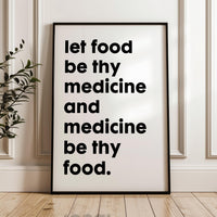 Let food be thy medicine and medicine be thy food.  Hippocrates Quote Typography Art Print,  Fitness,  Nutrition,  Health & Wellness