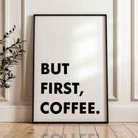 But First, Coffee. Typography Wall Art Print