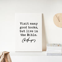 Visit many good books, but live in the Bible. Charles Spurgeon Quote,  Canvas Art Print,  Christian,  Religion,  Spiritual,  Faith