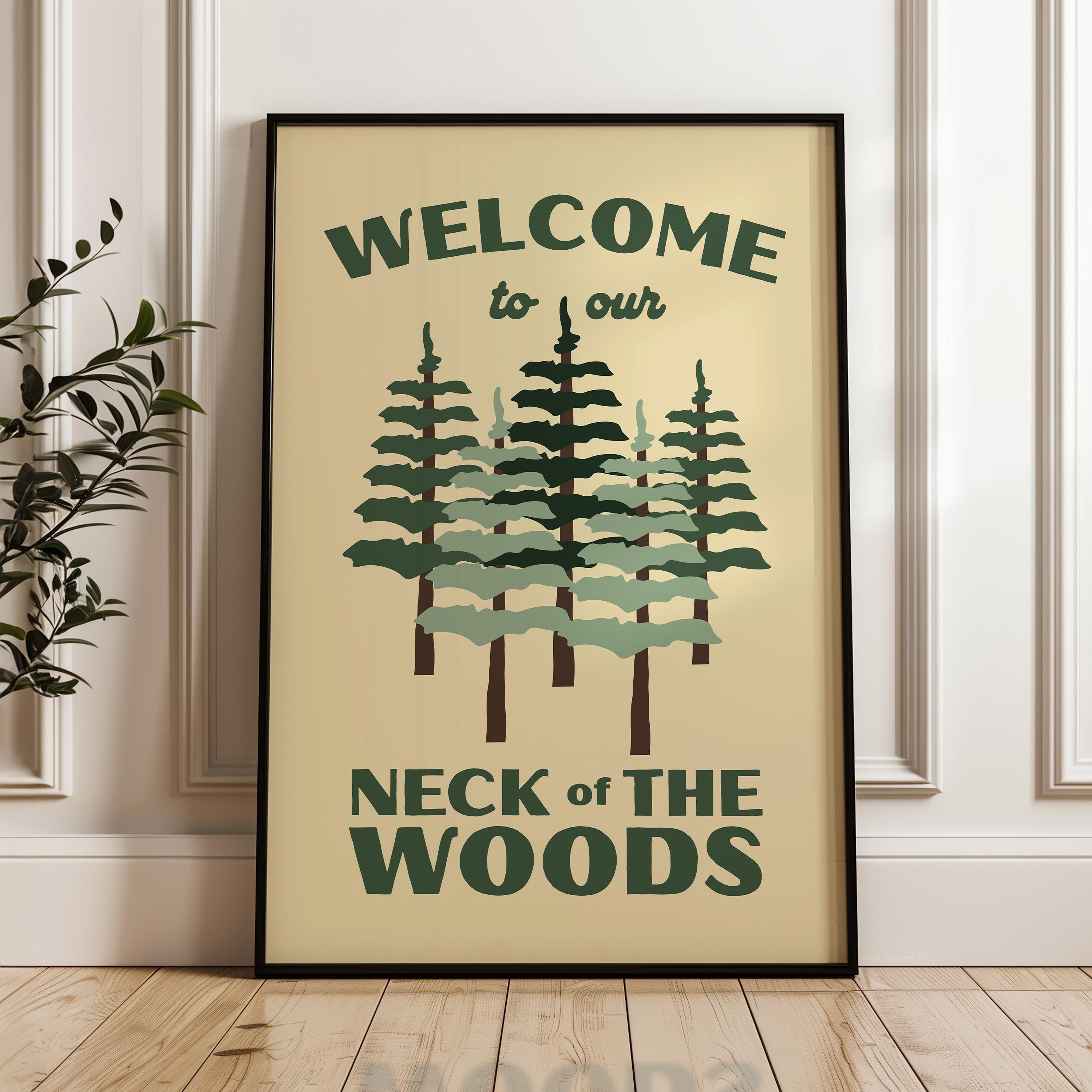 Welcome to Our Neck of the Woods Print, Cabin Wall Art, Forest Decor, Housewarming Gift