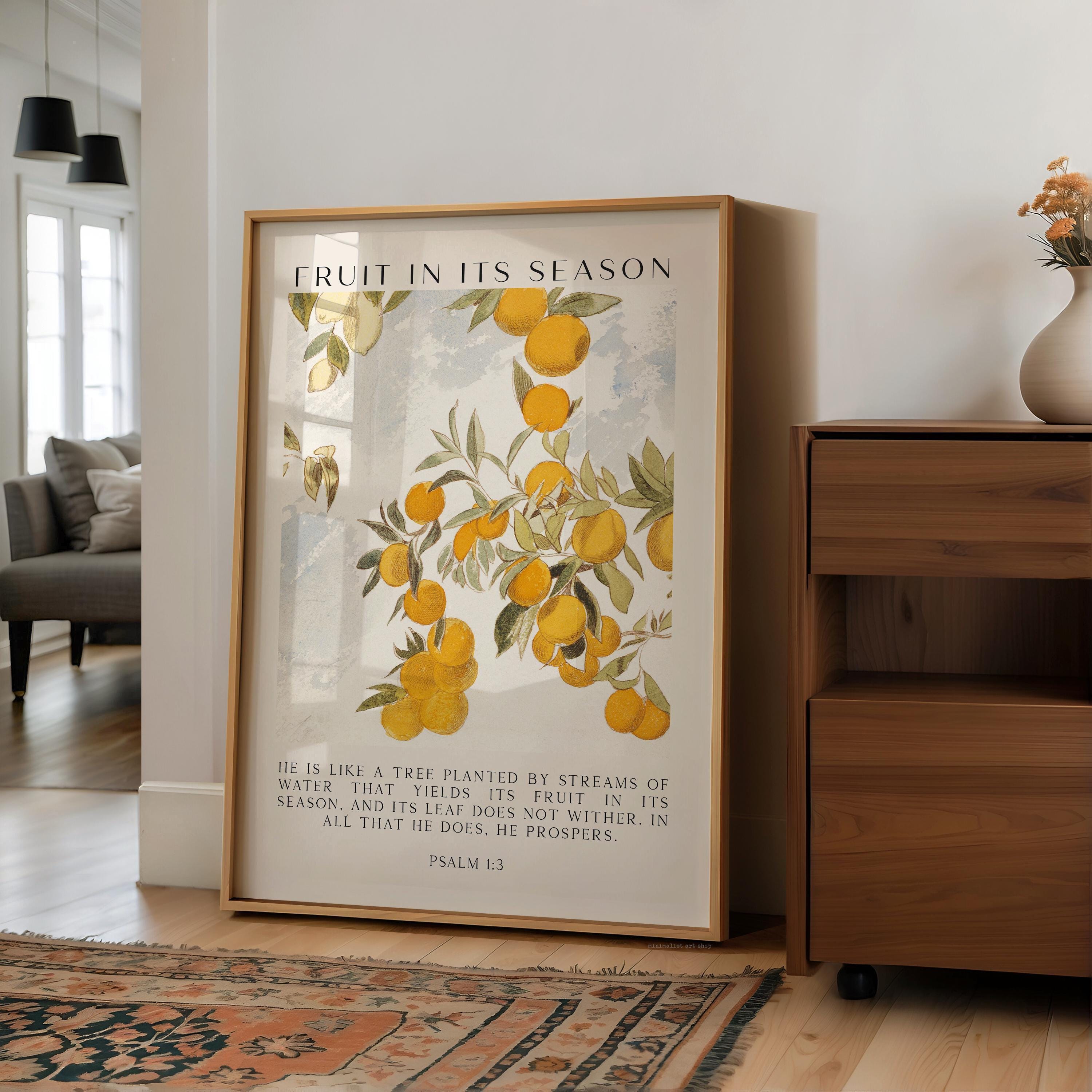 Fruit in Its Season,   He is like a tree planted by streams of water that yields its fruit in its season... Psalm 1:3,  Typography Art Print