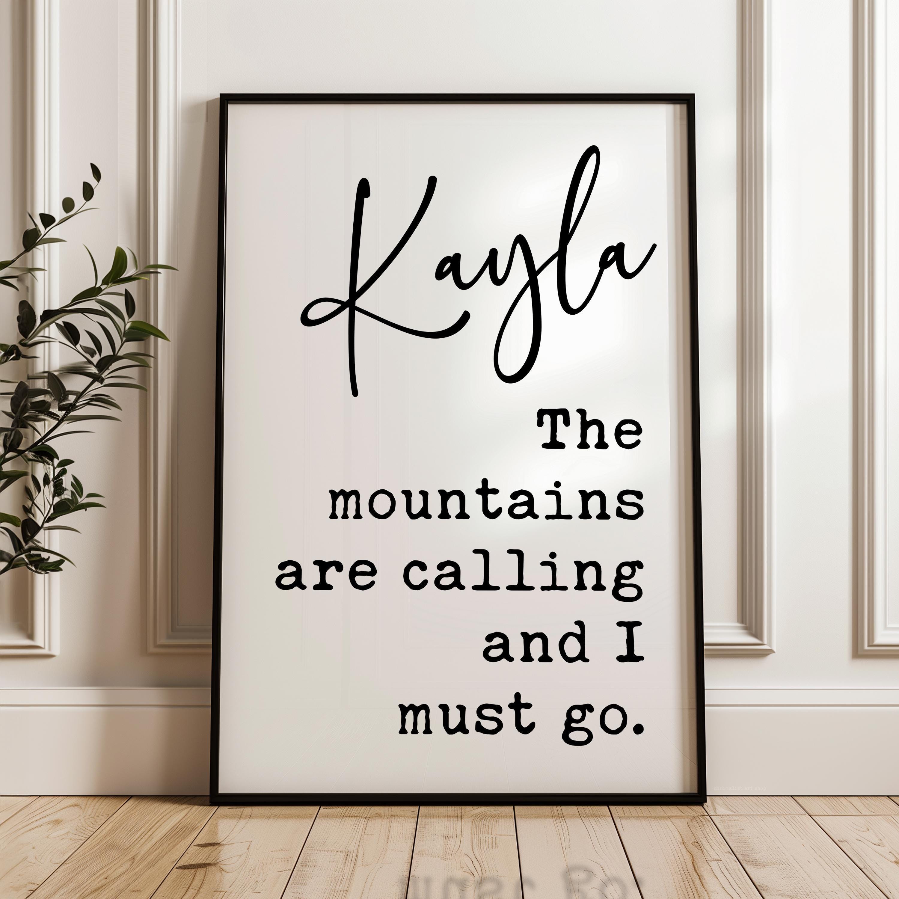 The Mountains are Calling and I Must Go,  John Muir Quote,  Personalized Typography Art Print