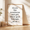 Climb the mountains and get their good tidings.,  John Muir Quote,  Typography Art Print,  Nature Lover,  Gift Ideas
