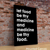 Let food be thy medicine and medicine be thy food.  Hippocrates Quote Typography Art Print,  Fitness,  Nutrition,  Health & Wellness