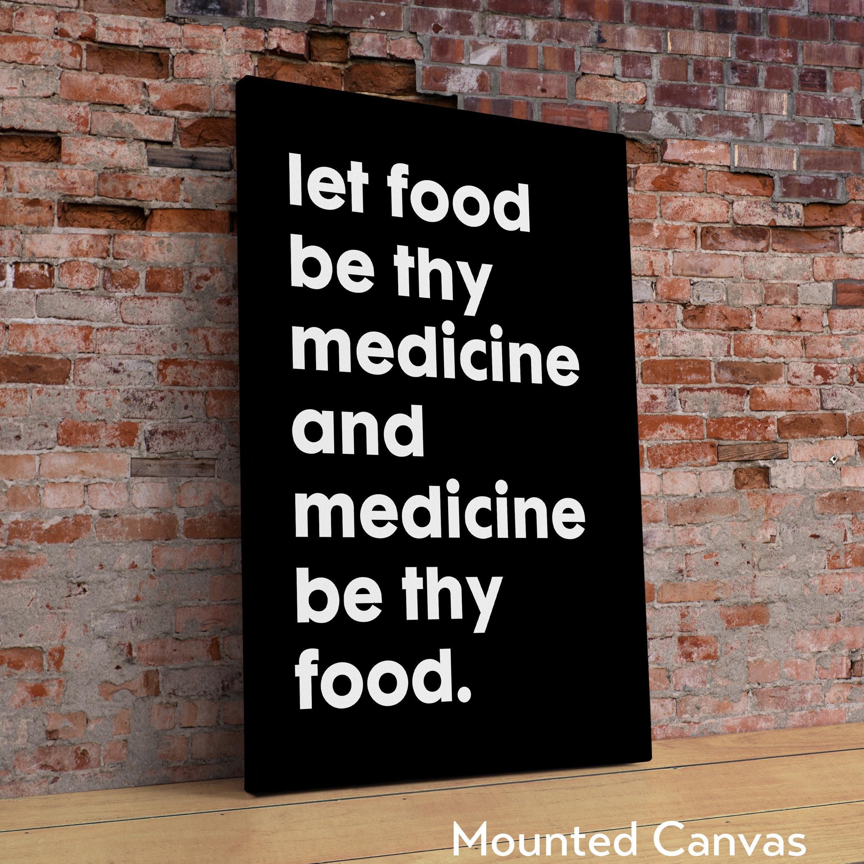 Let food be thy medicine and medicine be thy food.  Hippocrates Quote Typography Art Print,  Fitness,  Nutrition,  Health & Wellness