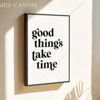 Motivational Typography Print, Good Things Take Time Wall Decor, Modern Minimalist Art