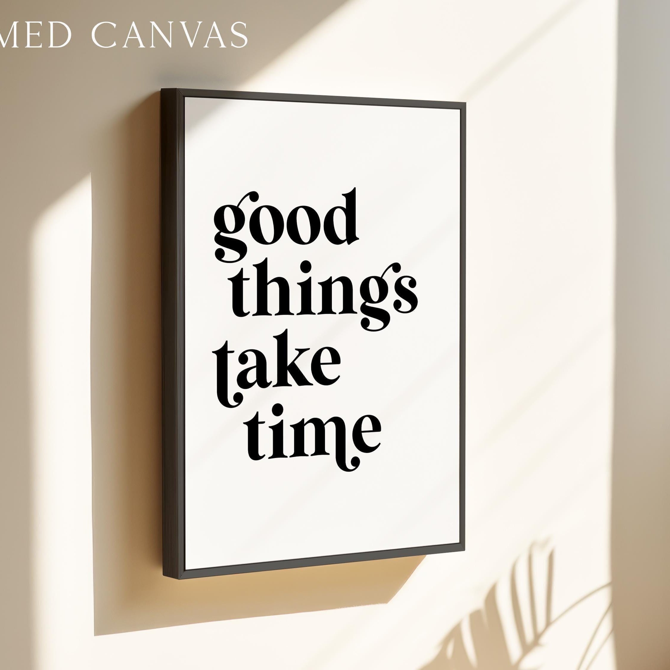 Motivational Typography Print, Good Things Take Time Wall Decor, Modern Minimalist Art
