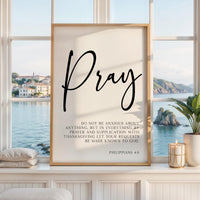 Pray Wall Art, Philippians 4:6 Scripture Print, Do Not Be Anxious, Christian Bible Verse Decor, Faith Wall, Religious Gift