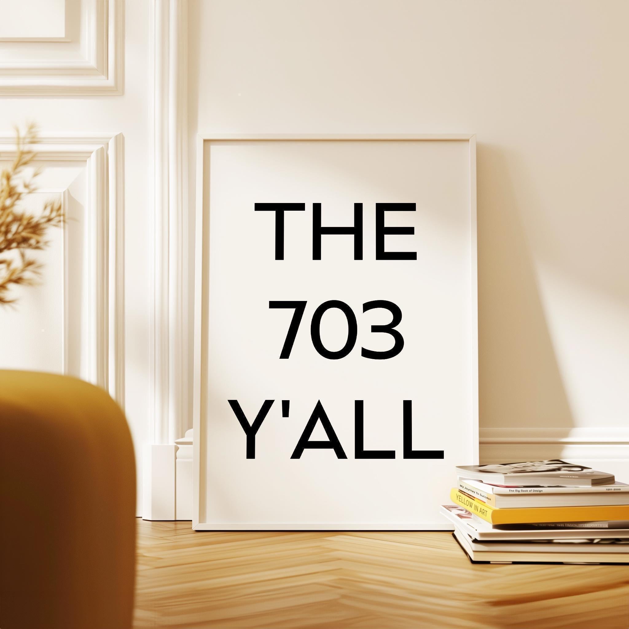 The 703 Y'all Minimalist Art Print,  Virginia,  Alexandria,  Fairfax,  Falls Church,  Manassas • Original Area Code •  History • Culture