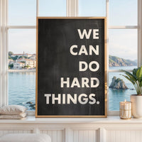 We Can Do Hard Things. Quote Typography Art Print,  Inspirational,  Fitness,  Sports,  Entrepreneur,  Gift