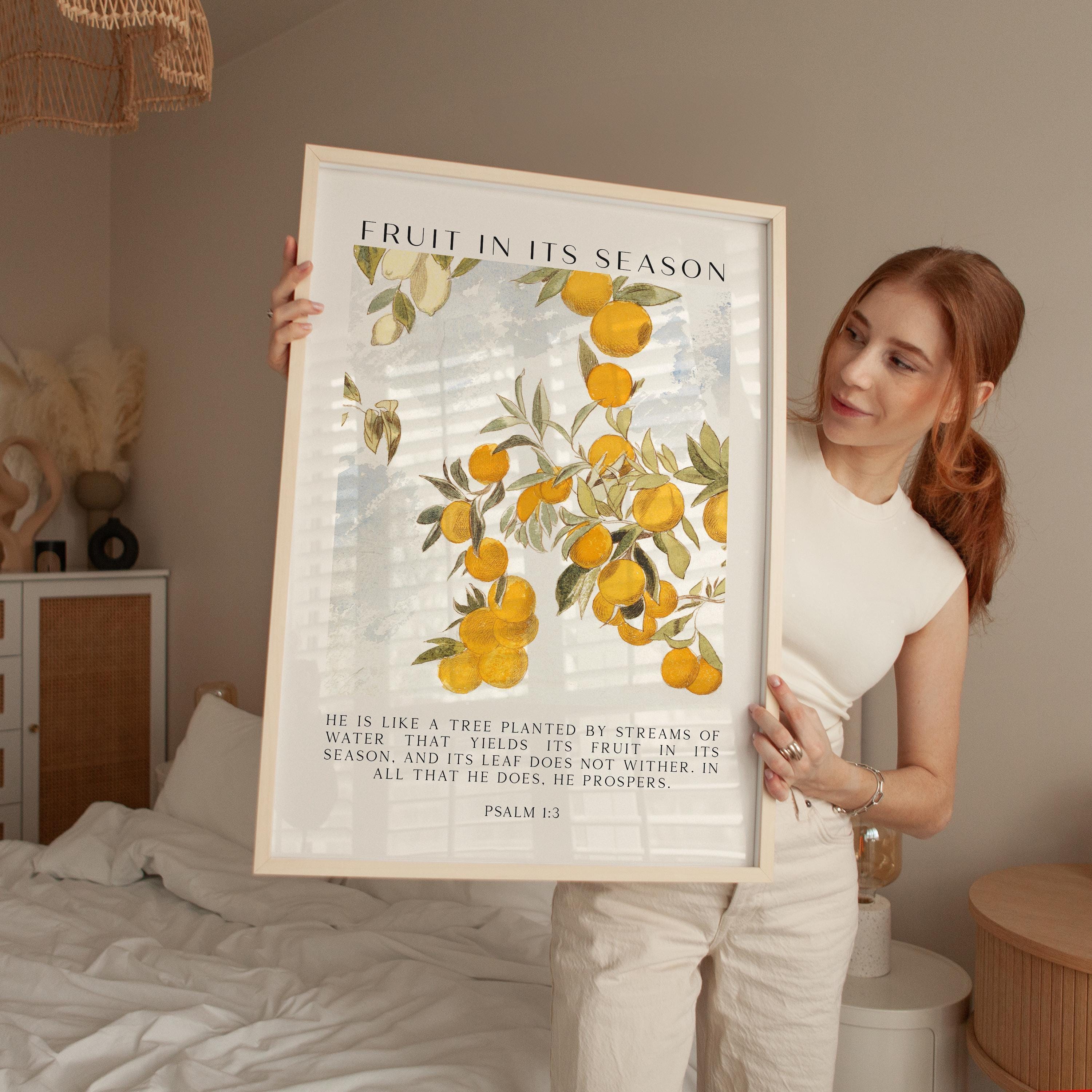Fruit in Its Season,   He is like a tree planted by streams of water that yields its fruit in its season... Psalm 1:3,  Typography Art Print