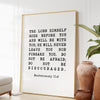 Deuteronomy 31:8 The LORD himself goes before you and will be with you;  Do not be afraid; Bible Verse,  Christian Wall Art - Typography
