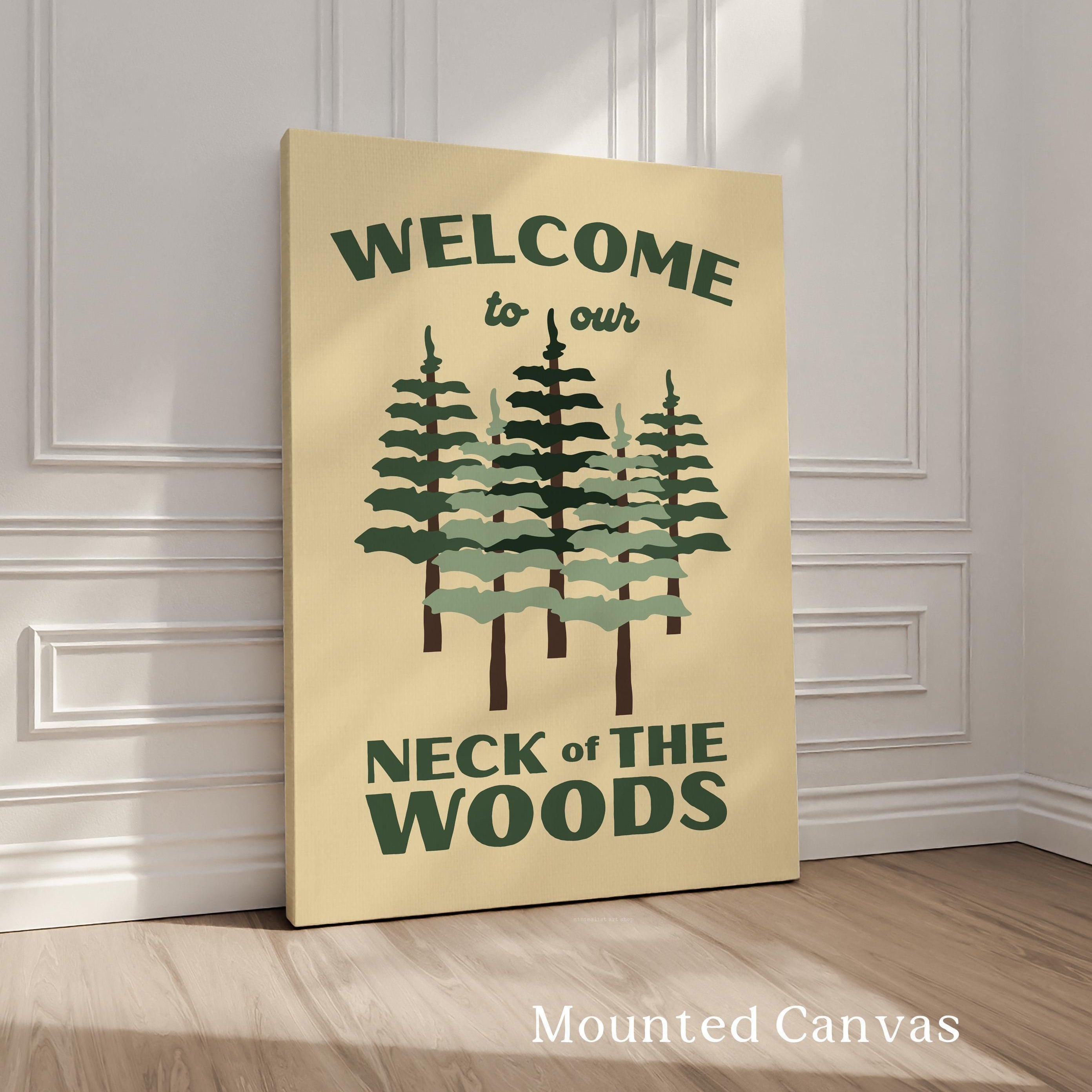 Welcome to Our Neck of the Woods Print, Cabin Wall Art, Forest Decor, Housewarming Gift