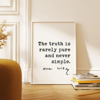 The truth is rarely pure and never simple.,  Oscar Wilde Quote, The Importance of Being Earnest Typography Art Print