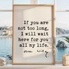 If You Are Not Too Long Quote Print, Oscar Wilde Romantic Love Wall Art, Anniversary Gift Decor