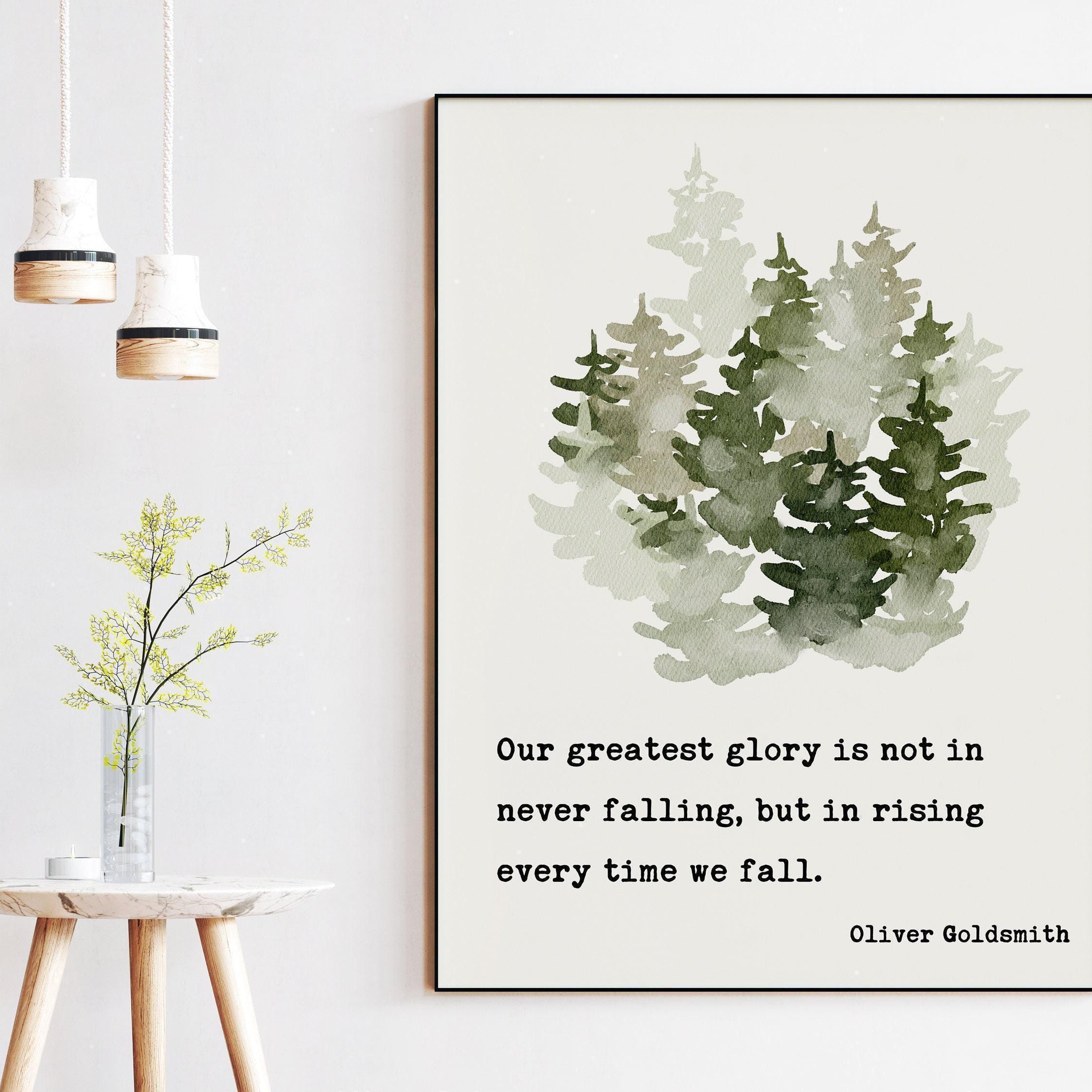 Our greatest glory is not in never falling, but in rising every time we fall.,  Oliver Goldsmith Art Print - Inspirational - Affirmation