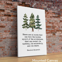 Theodore Roosevelt Quote,  There are no words that can tell the hidden spirit of the wilderness. Art Print - Watercolor Trees  Nature Lover