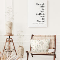 Though She Be But Little, She is Fierce,  Shakespeare Quote - Low Profile Mounted Canvas Typography Art Print