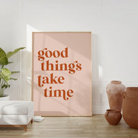 Good Things Take Time Typography Boho Art Print,  Inspirational - Motivational - Affirmation - Manifest - Dorm Room | Entrepreneur