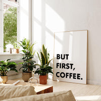 But First, Coffee. Typography Wall Art Print