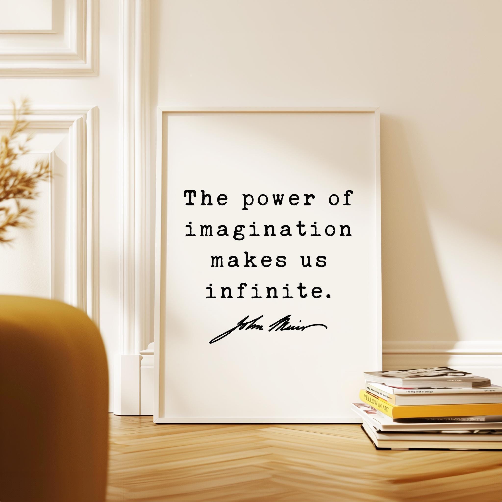 John Muir Quote,  The Power of Imagination Makes Us Infinite.,  Typography Art Print