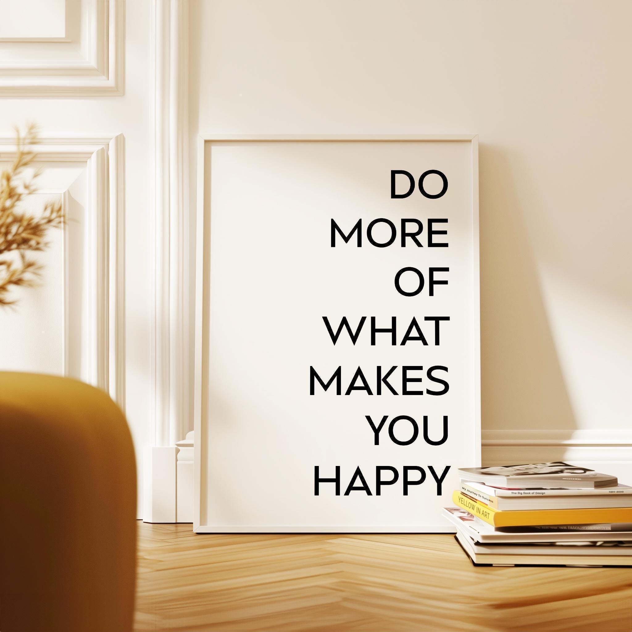 Do More of What Makes You Happy Typography Art Print,  Inspiration,  Personal Growth