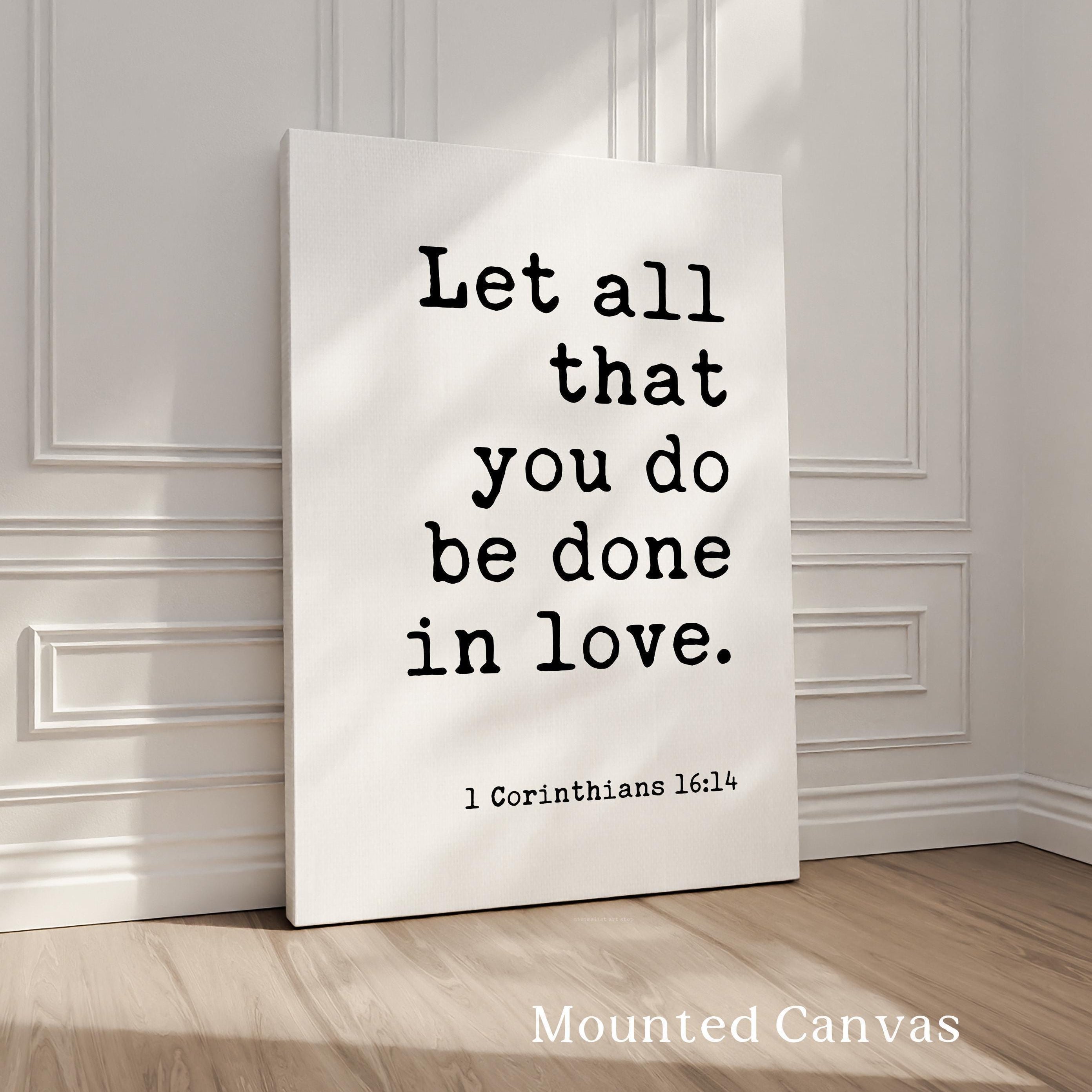 Bible Verse Wall Art, Let All You Do Be Done In Love, 1 Corinthians 16 14 Print