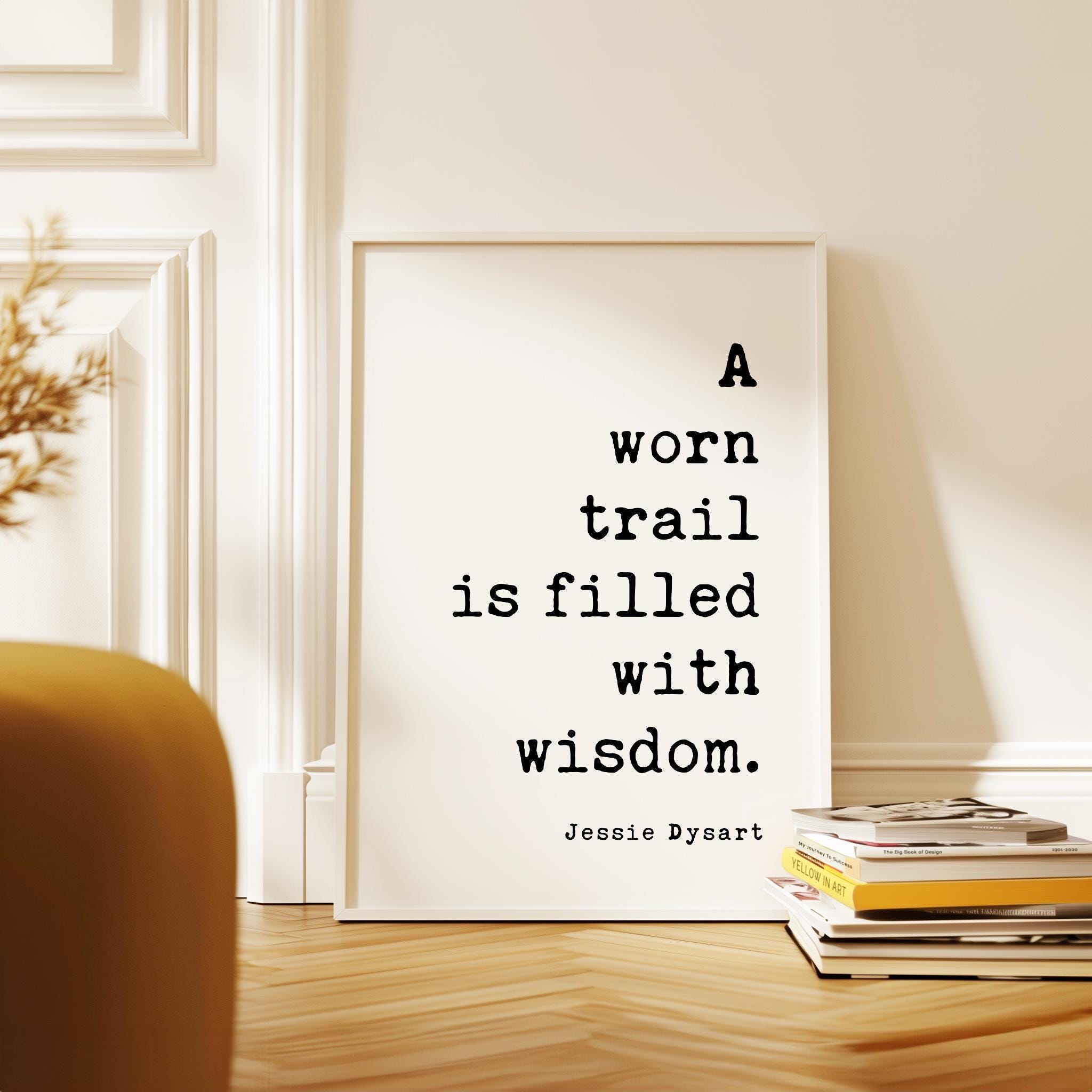 Hiking Quote Wall Art, A Worn Trail Is Filled With Wisdom, Original Jessie Dysart Print
