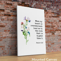 When My Heart is Overwhelmed Lead Me to the Rock that is Higher Than I Psalm 61:2,  Typography Art Print with Watercolor Flowers