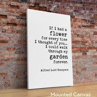 If I Had a Flower for Every Time I Thought of You,  Alfred Tennyson Quote Typography Art Print