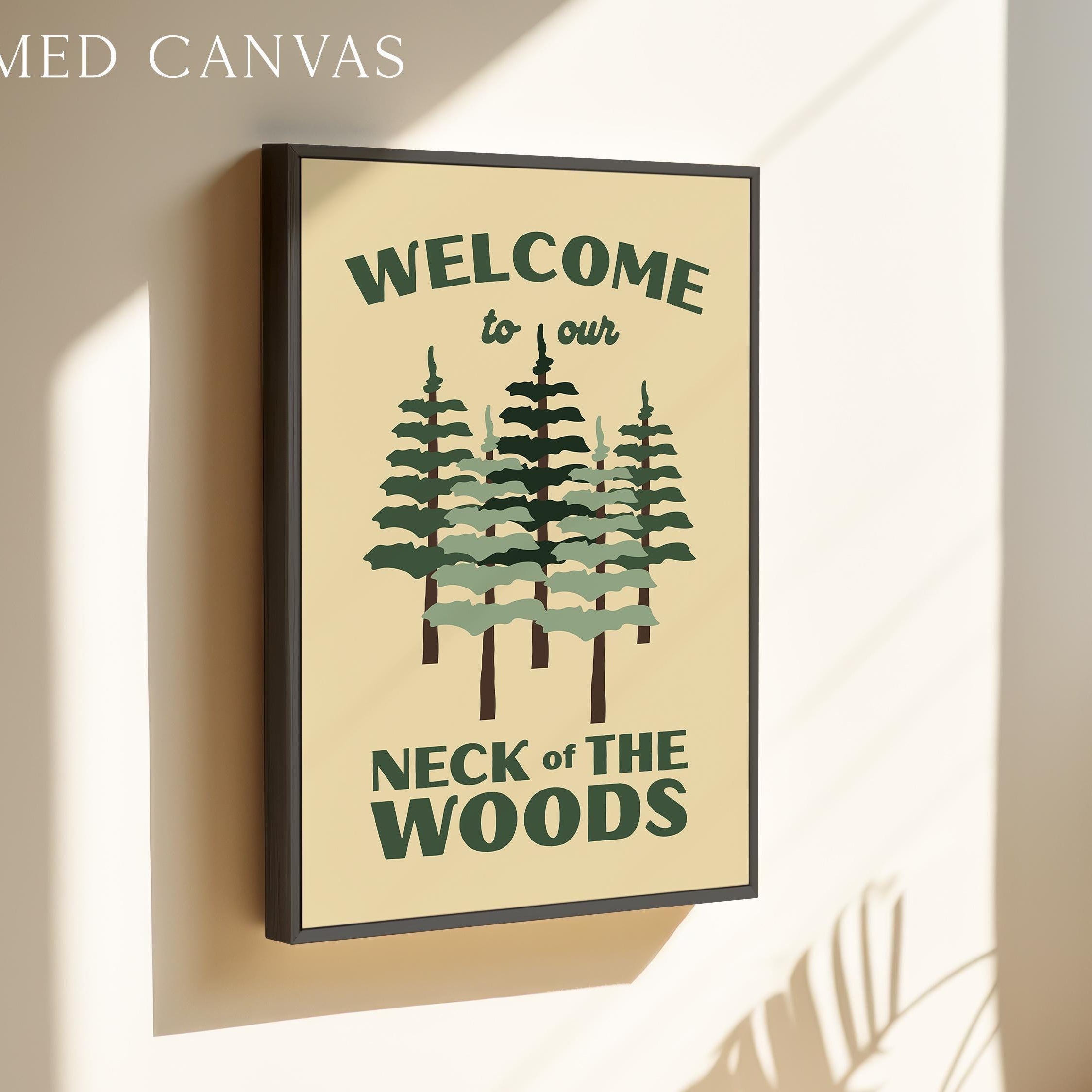 Welcome to Our Neck of the Woods Print, Cabin Wall Art, Forest Decor, Housewarming Gift