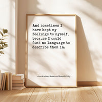 And sometimes I have kept my feelings to myself... no language.,  Jane Austen Quote,  Sense and Sensibility,  Typography Art Print  (1811)