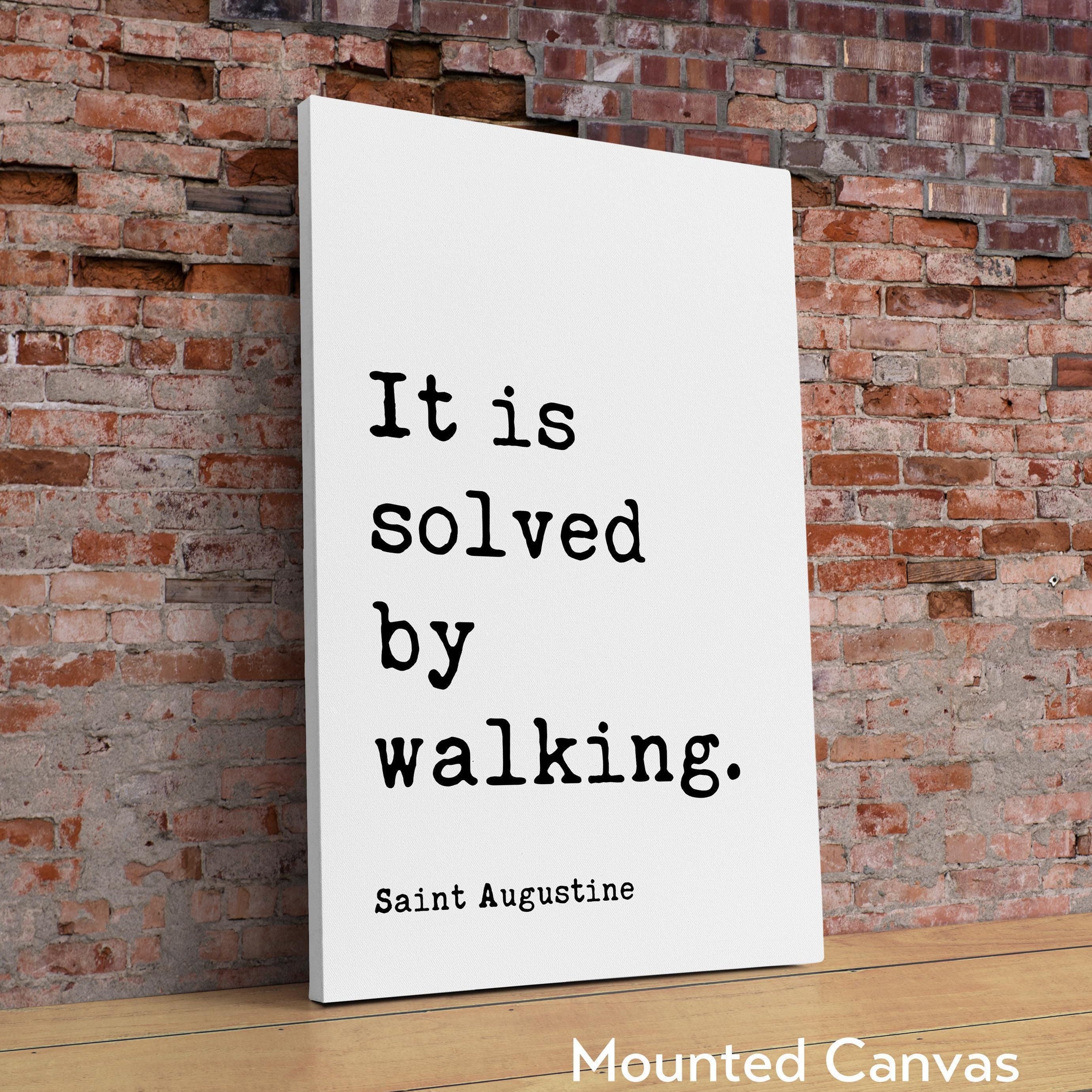 It Is Solved By Walking. Saint Augustine Quote Typography Art Print
