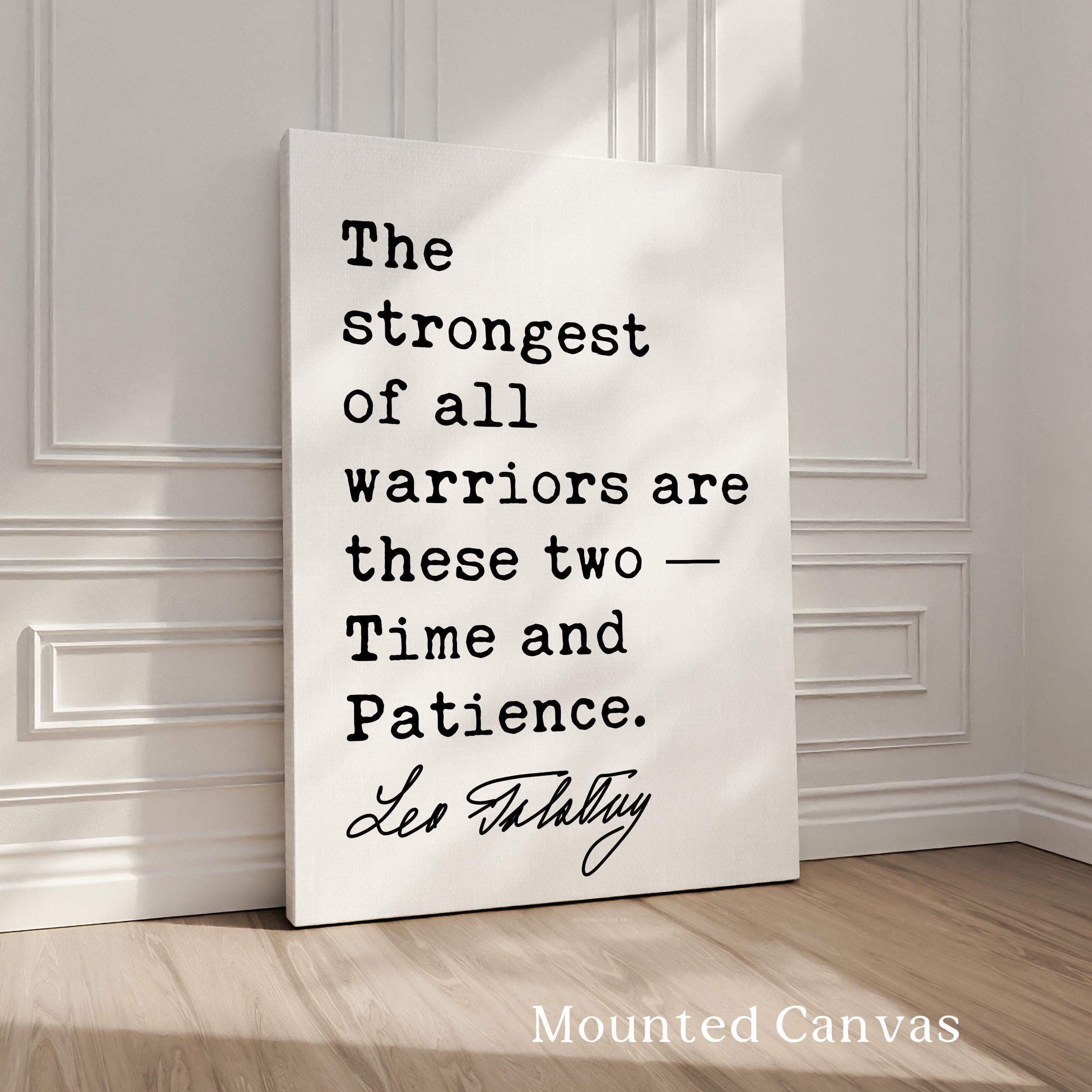 The strongest of all warriors are these two — Time and Patience.,  Leo Tolstoy Quote,  Typography Art Print